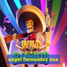 angel fernandez nua